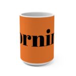 Bright Morning Mug - 15oz Ceramic Coffee Cup for Daily Inspiration
